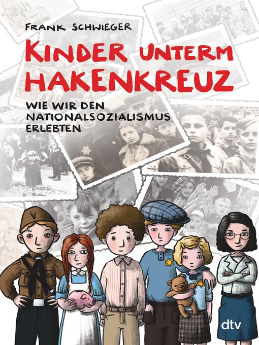 Title details for Kinder unterm Hakenkreuz – Wie wir den Nationalsozialismus erlebten by Frank Schwieger - Available